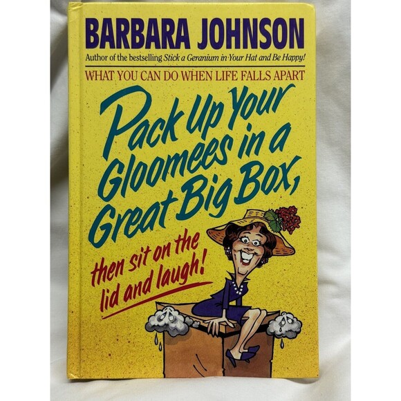 Pack up Your Gloomies in a Great Big Box, Then Sit on the Lid & Laugh! B Johnson - Picture 1 of 11